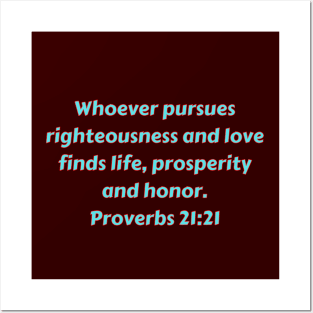 Bible Verse Proverbs 21:21 Posters and Art